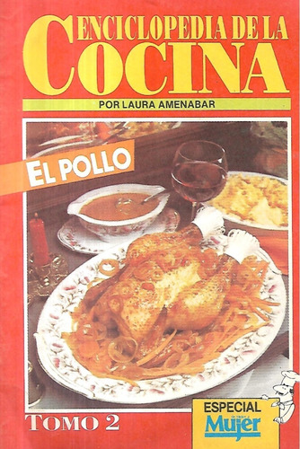 Enciclopedia Cocina 2 / El Pollo / Laura Amenábar
