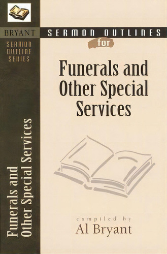 Sermon Outlines For Funerals And Other Special Services, De Al Bryant. Editorial Kregel Publications U S, Tapa Blanda En Inglés