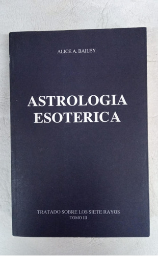Astrologia Esoterica - Alice A. Bailey - Fund. Lucis