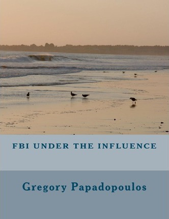 Libro Fbi Under The Influence - Gregory Papadopoulos