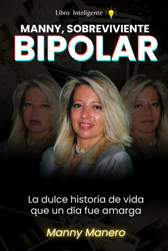 Libro: Manny, Sobreviviente Bipolar: La Dulce Historia De Vi