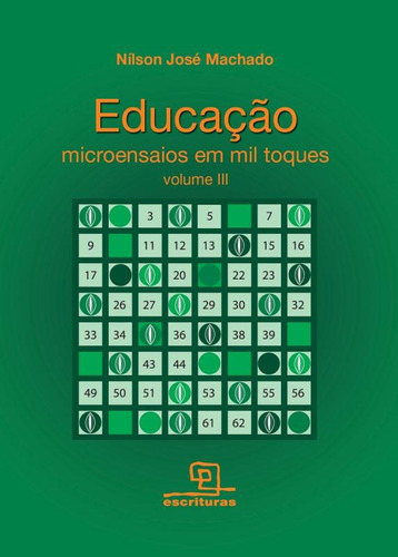 Educação : Microensaios em mil toques - Volume 3, de Machado, Nílson José. Universo dos Livros Editora LTDA, capa mole em português, 2011