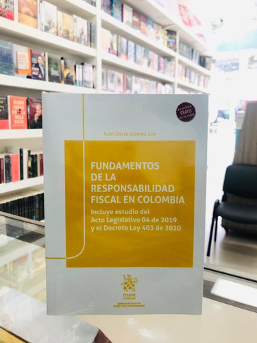 Fundamentos De La Responsabilidad Fiscal En Colombia.