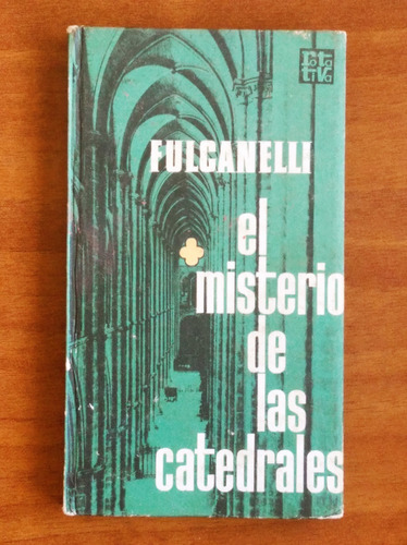 El Misterio De Las Catedrales / Fulcanelli