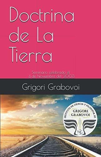 Doctrina De La Tierra: Seminario Celebrado Por Grigori Grabo