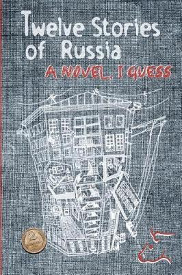 Libro Twelve Stories Of Russia : A Novel, I Guess - A J P...