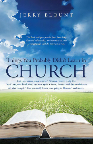 Things You Probably Didn't Learn In Church: End Time Events Made Simple What Is Heaven Really Lik..., De Blount, Jerry. Editorial Authorhouse, Tapa Blanda En Inglés