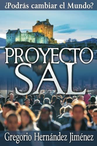 Libro : Proyecto Sal Podras Cambiar El Mundo? -...