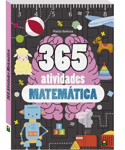 365 Atividades Matemática, de Barbosa, Mailza & Rosa, Francisca. Editora Todolivro Distribuidora Ltda., capa mole em português, 2021