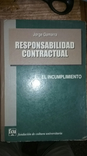 Responsabilidad Contractual Tomo1 El Incumplimiento Gamarra 