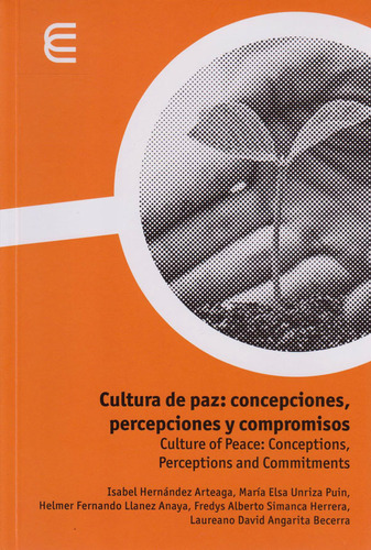 Cultura de Paz:Concepciones, Percepciones y Compromisos, de Varios autores. Serie 9587601947, vol. 1. Editorial U. Cooperativa de Colombia, tapa blanda, edición 2019 en español, 2019