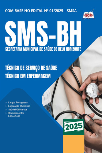 Apostila Concurso Técnico De Serviço De Saúde - Técnico Em Enfermagem Da Secretaria De Saúde De Belo Horizonte Mg - Sms Bh 2025 - Editora Opção