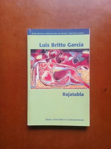 Libro Rajatabla. Luis Britto García. Autores Venezolanos