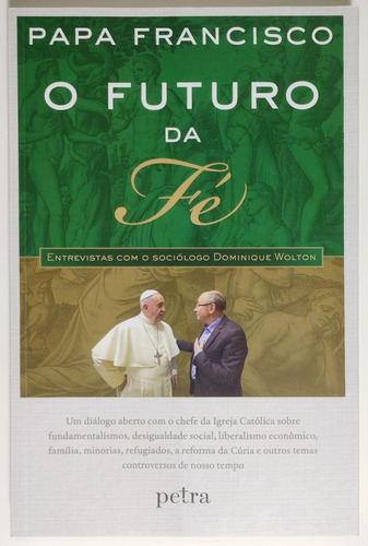 O Futuro Da Fé - Papa Francisco (novo)