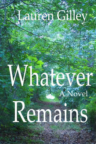 Whatever Remains, De Gilley, Lauren. Editorial Createspace, Tapa Blanda En Inglés