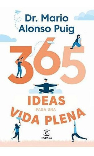 365 Ideas Para Una Vida Plena - Mario Alonso Puig