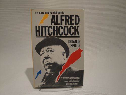 La Cara Oculta Del Genio, Alfred Hitchcock - Spoto Donald.