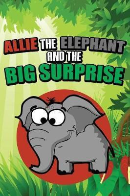 Libro Allie The Elephant And The Big Surprise - Jupiter K...