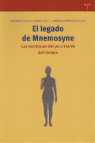 El Legado De Mnemosyne. Las Escrituras Del Yo A Travãâ©s Del Tiempo, De Castillo Gómez, Antonio. Editorial Ediciones Trea, S.l., Tapa Blanda En Español