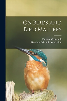 Libro On Birds And Bird Matters [microform] - Mcilwraith,...