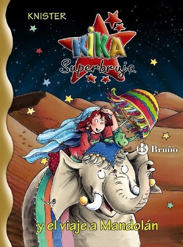 Kika Superbruja y el viaje a Mandolan - Kika Superwitch and the Trip to Mandolan, de Knister., vol. N/A. Editorial Grupo Anaya Comercial, tapa blanda en español, 2010