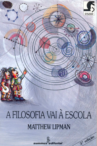 A filosofia vai à escola, de Lipman, Matthew. Editorial Summus Editorial Ltda., capa mole em português, 1990