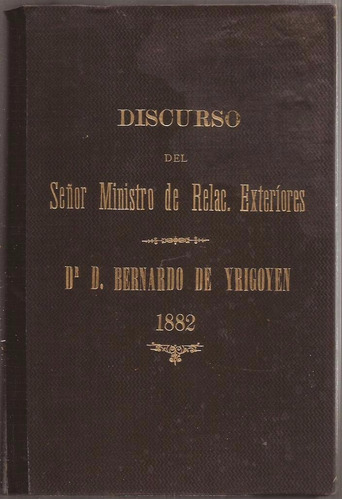 Irigoyen Bernardo De: Discurso Del Sr. Mtro. De Rr.ee, 1882