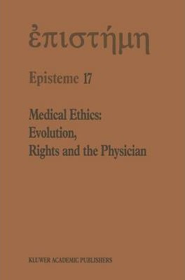 Libro Medical Ethics: Evolution, Rights And The Physician...