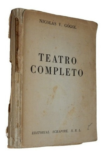 Nicolas V. Gogol. Teatro Completo. Editorial Schapire&-.