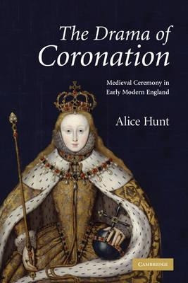 The Drama Of Coronation - Alice Hunt