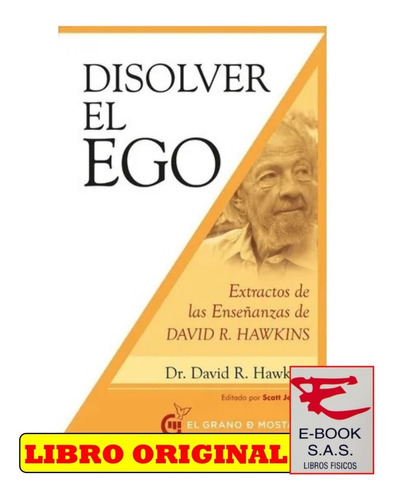 Disolver El Ego Extractos De Las Enseñanzas De David R. Hawk