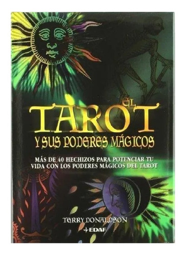 El Tarot Y Sus Poderes Mágicos - Más De 40 Hechizos Para Pot