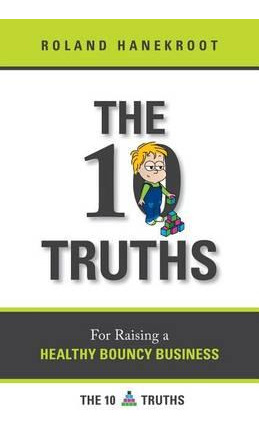 Libro The Ten Truths For Raising A Healthy Bouncy Busines...