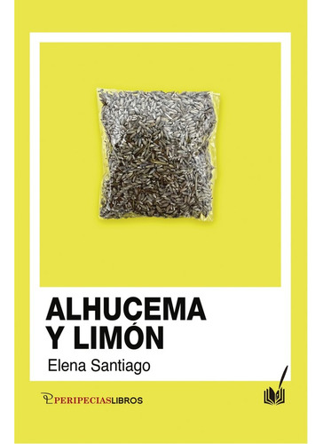 Alhucema Y Limon - Santiago Muñoz,elena