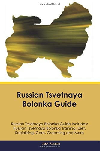 Russian Tsvetnaya Bolonka Guide Russian Tsvetnaya Bolonka Gu