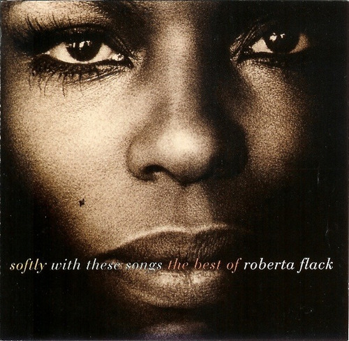 Roberta Flack  Softly With These Songs The Best  Cd