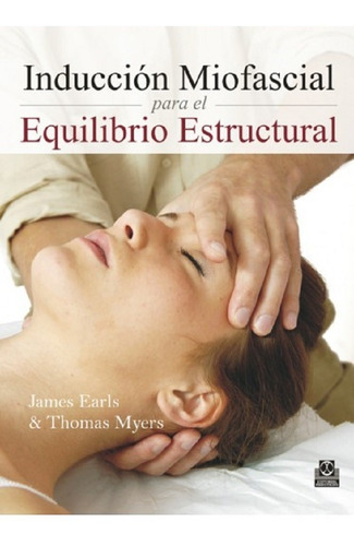 Libro Inducción Miofascial Para El Equilibrio Estructural