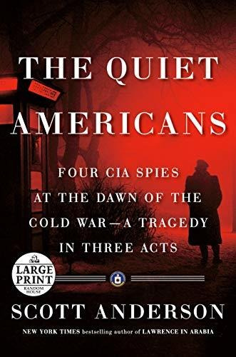 Book : The Quiet Americans Four Cia Spies At The Dawn Of Th