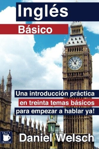 Inglés Básico: Una Introducción Práctica En Treinta Temas Bá