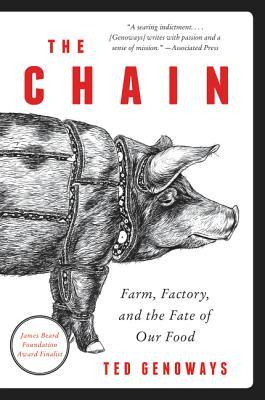 The Chain : Farm, Factory, And The Fate Of Our Food - Ted...