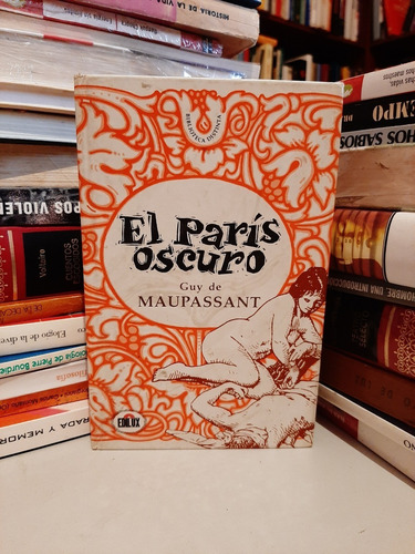 El París Oculto, Guy De Maupassant, Wl.