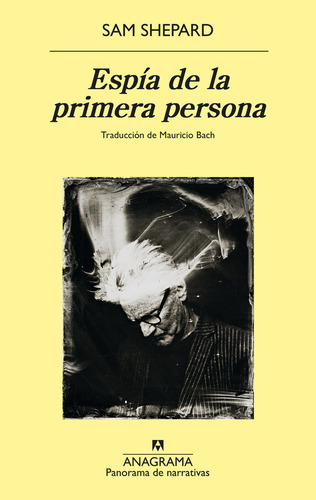 Espia De La Primera Persona, De Shepard, Sam. Editorial Anagrama, Tapa Blanda, Edición 1 En Español, 2023