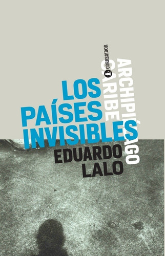 Los Paises Invisibles - Eduardo Lalo