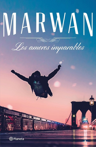 Imagen 1 de 2 de Libro Los Amores Imparables - Marwan - Planeta