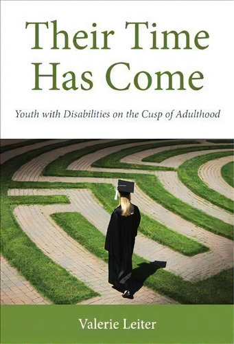 Their Time Has Come : Youth With Disabilities On The Cusp Of Adulthood, De Valerie Leiter. Editorial Rutgers University Press, Tapa Blanda En Inglés