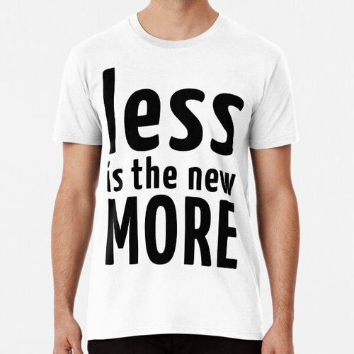 Remera Less Is The New More Minimalismo Diciendo Algodon Pre