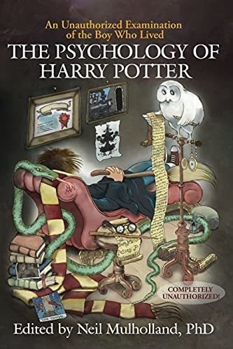 The Psychology Of Harry Potter An Unauthorized 