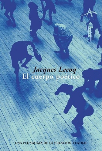 El Cuerpo Poetico - Jacques Lecoq