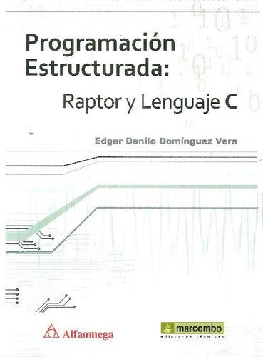 Libro Programación Estructurada: Raptor Y Lenguaje C De Edga