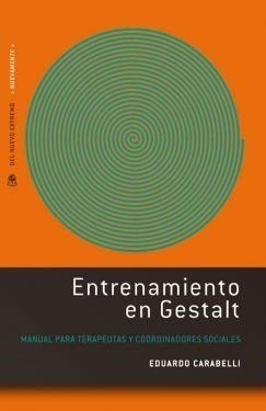 Entrenamiento En Gestalt - Carabelli Eduardo (libro)
